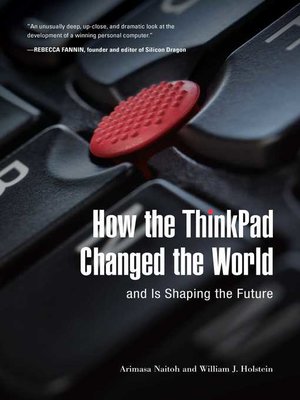 cover image of How the ThinkPad Changed the Worldâ€"and Is Shaping the Future